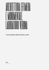 Immagine copertina libro Architettura effimera e monumentale. Laboratorio Verona