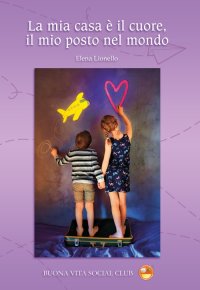 Immagine copertina libro La mia casa è il cuore, il mio posto nel mondo