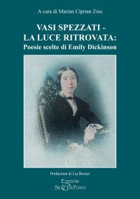 Immagine copertina libro Vasi spezzati-La luce ritrovata: poesie scelte di Emily Dickinson