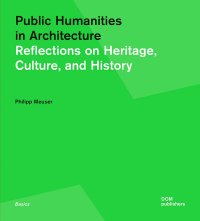 Immagine copertina libro Public humanities in architecture. Reflections on heritage culture, and history