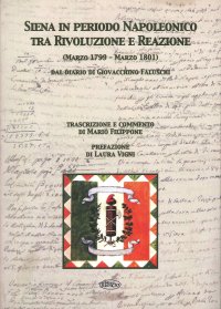 Immagine copertina libro Siena in periodo napoleonico tra Rivoluzione e Reazione. Dal diario di Giovacchino Faluschi