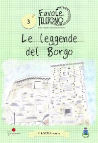 Immagine copertina libro Favole al telefono: nonni e nipoti costruiscono memoria, Casoli (Ch). Le leggende del borgo