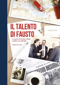Immagine copertina libro Il talento di Fausto. La storia di Fausto Cippà e della sua azienda