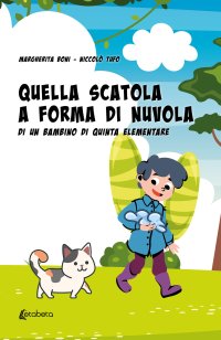 Immagine copertina libro Quella scatola a forma di nuvola di un bambino di quinta elementare