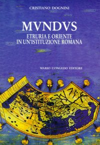 Immagine copertina libro Mundus. Etruria e Oriente in un'istituzione romana