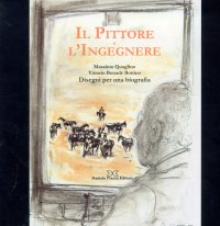 Immagine copertina libro Il pittore e l'ingegnere. Disegni per una biografia