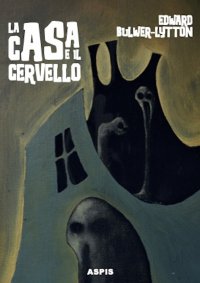 Immagine copertina libro La casa e il cervello. The haunted and the haunters