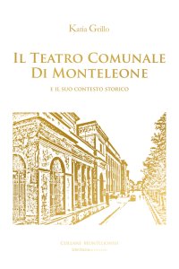 Immagine copertina libro Il Teatro Comunale di Monteleone e il suo contesto storico