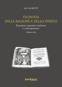 Immagine copertina libro Filosofia della ragione e dello spirito. Il pensiero massonico moderno e contemporaneo