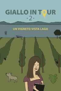 Immagine copertina libro Giallo in tour. Vol. 2: Un vigneto vista lago