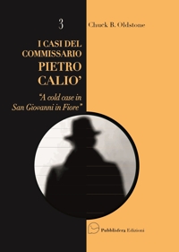 Immagine copertina libro A cold case in San Giovanni in Fiore. I casi del Commissario Pietro Caliò