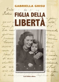 Immagine copertina libro Figlia della libertà