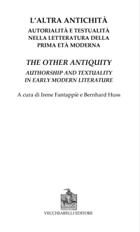 Immagine copertina libro L'altra antichità. Autorialità e testualità nella letteratura della prima età moderna-The other antiquity. Authorship and textuality in early modern literature