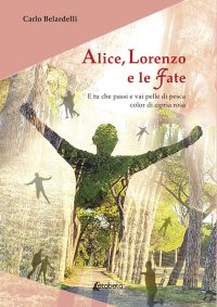 Immagine copertina libro Alice, Lorenzo e le Fate. E tu che passi e vai pelle di pesca color di cipria rosa