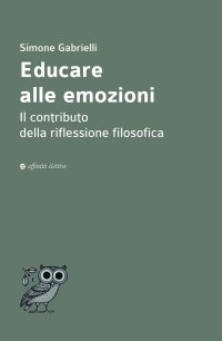 Immagine copertina libro Educare alle emozioni. Il contributo della riflessione filosofica