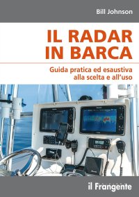 Immagine copertina libro Il radar in barca. Guida pratica ed esaustiva alla scelta e all’uso