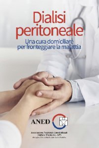 Immagine copertina libro Dialisi peritoneale. Una cura domiciliare per fronteggiare la malattia