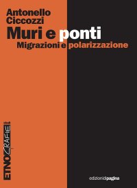 Immagine copertina libro Muri e ponti. Migrazioni e polarizzazioni