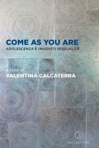 Immagine copertina libro Come as you are. Adolescenza e (nuove?) sessualità