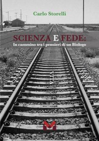 Immagine copertina libro Scienza e fede. In cammino tra i pensieri di un biologo