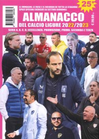 Immagine copertina libro Almanacco del calcio ligure. 2022-2023. Le immagini, le rose e il ricordo di tutta la stagione