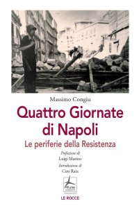 Immagine copertina libro Quattro giornate di Napoli. Le periferie della resistenza