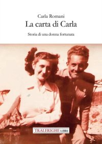 Immagine copertina libro La carta di Carla. Storia di una donna fortunata