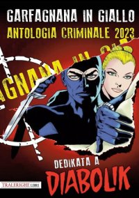 Immagine copertina libro Garfagnana in giallo. Antologia criminale 2023
