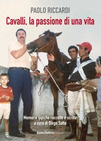 Immagine copertina libro Cavalli, la passione di una vita. Memorie ippiche raccolte e scritte