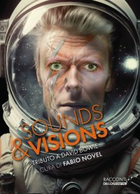 Immagine copertina libro Sounds & visions. Tributo a David Bowie