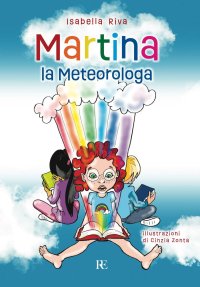 Immagine copertina libro Martina la meteorologa. Ediz. illustrata