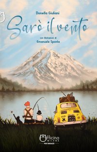 Immagine copertina libro Sarò il vento. Ediz. illustrata