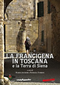 Immagine copertina libro La Francigena in Toscana e la Terra di Siena
