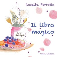 Immagine copertina libro Il libro magico. Ediz. a colori