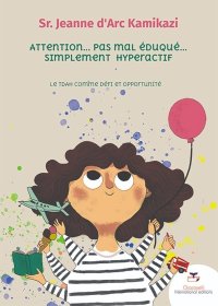 Immagine copertina libro Attention. Pas mal éduqué. Simplement hyperactif. Le Tdah comme défi et opportunité