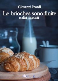 Immagine copertina libro Le brioches sono finite e altri racconti