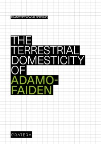 Immagine copertina libro The terrestrial domesticity of Adamo-Faiden