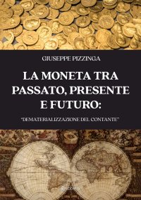 Immagine copertina libro La moneta tra passato, presente e futuro: «dematerializzazione del contante»