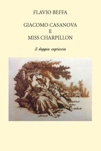 Immagine copertina libro Giacomo Casanova e Miss Charpillon. Il doppio capriccio. Ediz. integrale