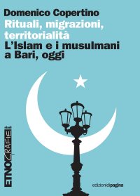 Immagine copertina libro Rituali, migrazioni, territorialità. L'Islam e i musulmani a Bari, oggi