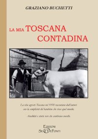 Immagine copertina libro La mia Toscana contadina