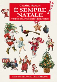 Immagine copertina libro È sempre Natale. Tradizioni, suggestioni e ricordi