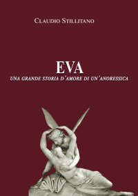 Immagine copertina libro Eva. Una grande storia d’amore di un’anoressica