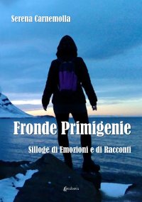 Immagine copertina libro Fronde primigenie. Silloge di emozioni e di racconti