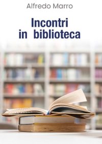 Immagine copertina libro Incontri in biblioteca