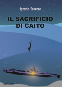 Immagine copertina libro Il sacrificio di Caito