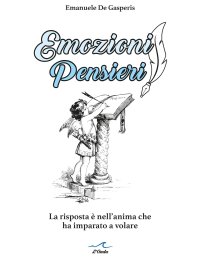 Immagine copertina libro Emozioni pensieri. La risposta è nell'anima che ha imparato a volare