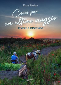 Immagine copertina libro Come per un ultimo viaggio. Poesie e dintorni