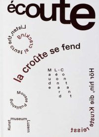 Immagine copertina libro Maude Léonard-Contant. Écoute. La crôute se fend-Listen. The crust is cracking-Hör hin. Die Kruste reisst. Ediz. multilingue