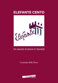 Immagine copertina libro Elefante cento. Un secolo di storie in società